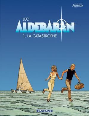 Aldebaran, tome 1: La Catastrophe (Aldébaran #1)