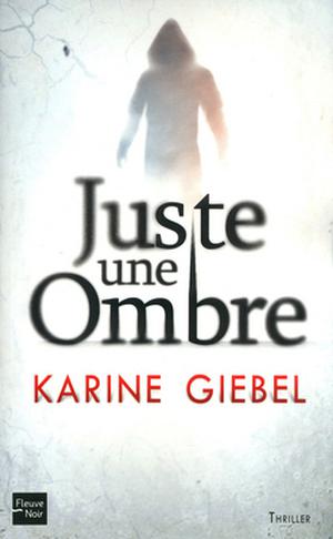 Juste une ombre by Karine Giébel
