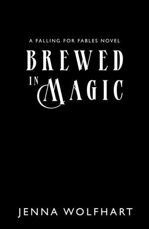 Brewed in Magic by Jenna Wolfhart