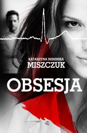 Obsesja by Katarzyna Berenika Miszczuk