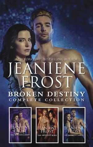 Broken Destiny Complete Collection: The Beautiful Ashes\The Sweetest Burn\The Brightest Embers by Jeaniene Frost