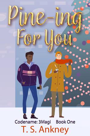 Pine-ing for You by T.S. Ankney