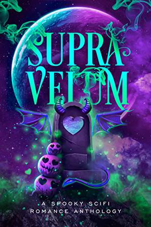 Supra Velum by Etta Pierce, Alana Khan, Alma Nilsson, A.M. Kore, Ami Wright, Ava Ross, Bebe Harper, Bella Blair, Chloe Parker, Deysi O'Donal, Erin Hale, Holly Hanzo, Honey Phillips, Iona Strom, Ivy Knox, Jade Waltz, Kahaula, Kassie Keegan, Latrexa Nova, Marlowe Roy, Michele Mills, Nancey Cummings, Olivia Riley, R.K. Munin, Rowan Merrick, Trish Heinrich, V.C. Lancaster, Vera Valentine, Veronica Scott, Vicky L. Holt, Cleo Rose