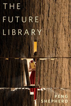 The Future Library by Peng Shepherd