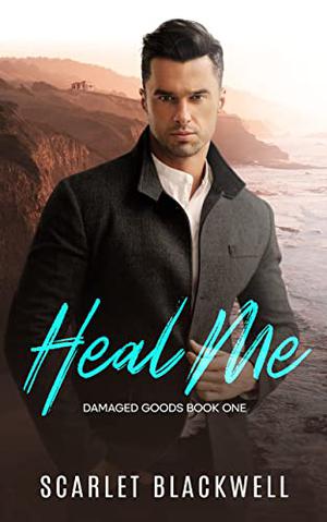 Heal Me (Damaged Goods #1)