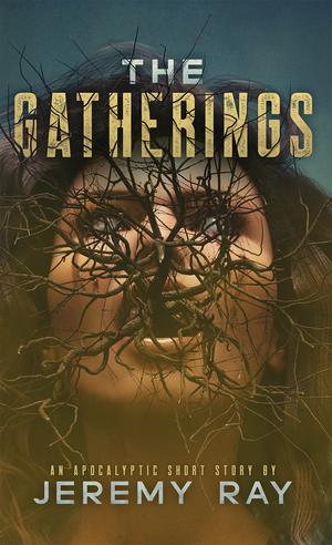 The Gatherings by Jeremy Ray