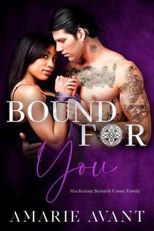 Bound For You (MacKenzie Scottish Crime Family #4)
