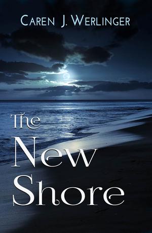 The New Shore by Caren J. Werlinger
