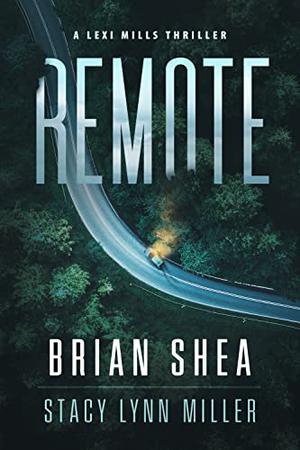 Remote by Brian Christopher Shea, Stacy Lynn Miller