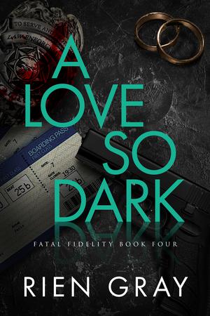 A Love So Dark by Rien Gray