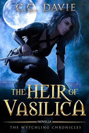 The Heir of Vasilica (The Wytchling Chronicles #3)