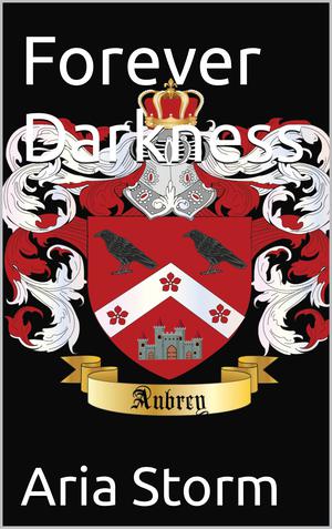 Forever Darkness by Aria Storm