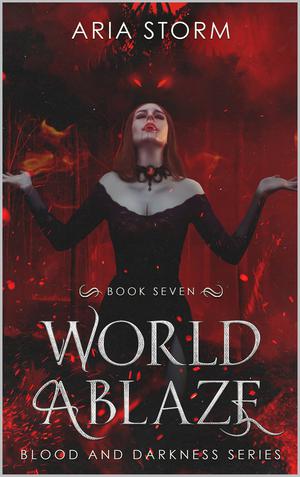 World Ablaze (Blood and Darkness #7)