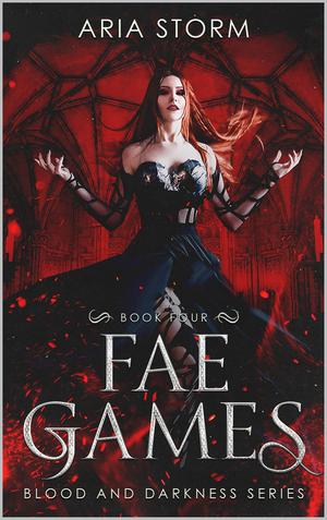 Fae Games (Blood and Darkness #4)