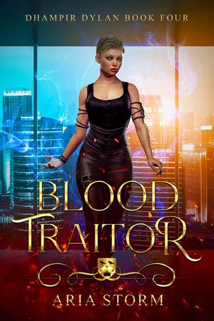 Blood Traitor by Aria Storm