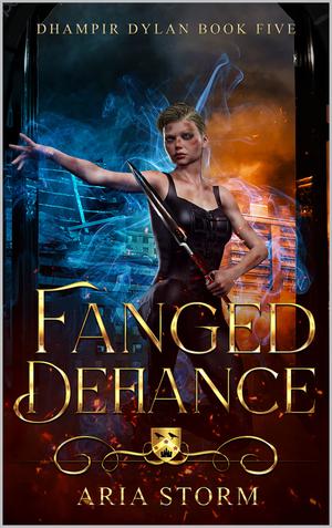 Fanged Defiance (Dhampir Dylan #5)