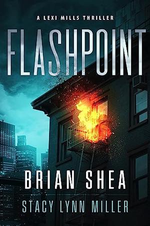 Flashpoint by Brian Christopher Shea, Stacy Lynn Miller