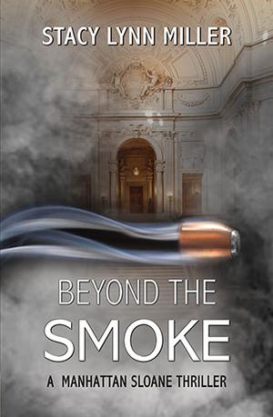 Beyond the Smoke by Stacy Lynn Miller