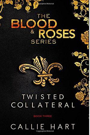 Twisted & Collateral (Blood & Roses #5-6)