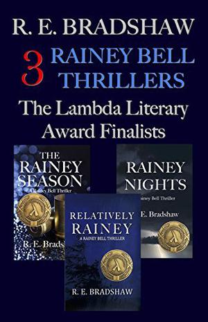 3 Rainey Bell Thrillers: The Lambda Finalists: Rainey Nights, The Rainey Season, & Relatively Rainey (Rainey Bell #2-3, 5)