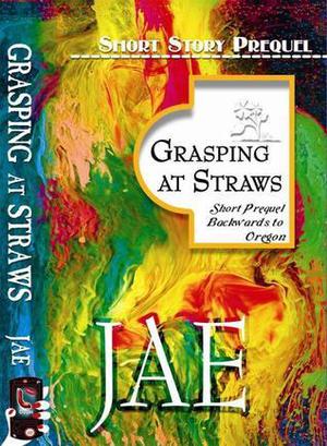 Grasping at Straws (The Oregon Series #0.75)