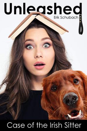 Case of the Irish Sitter (Unleashed #11)