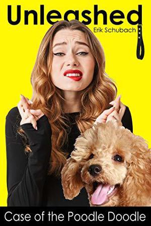 Case of the Poodle Doodle (Unleashed #6)