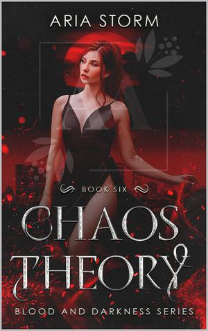 Chaos Theory (Blood and Darkness #6)