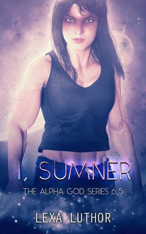 I, Sumner (The Alpha God #6.5)