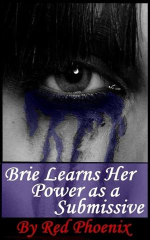 Brie Learns Her Power as a Submissive (Submissive Training Center #3)