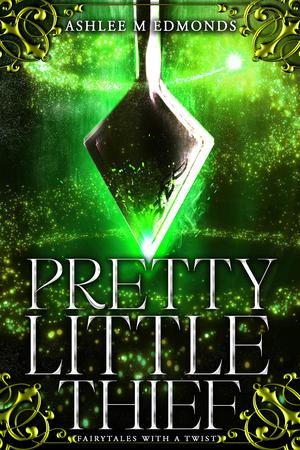 Pretty Little Thief (Fairytales with a Twist #3)