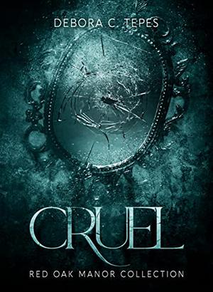 Cruel (Red Oak Manor Collection #6)