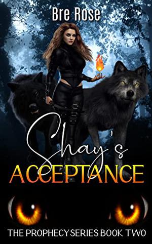 Shay's Acceptance (The Prophecy #2)
