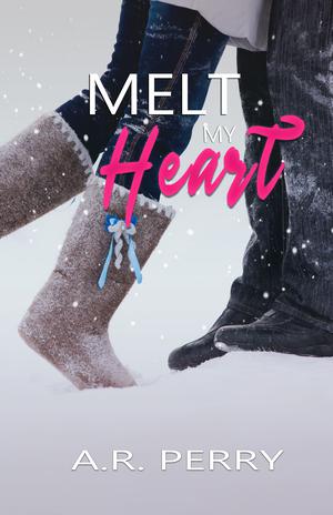 Melt My Heart by A.R. Perry