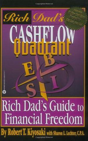 Rich Dad's Cashflow Quadrant: Rich Dad's Guide to Financial Freedom (Rich Dad #2)