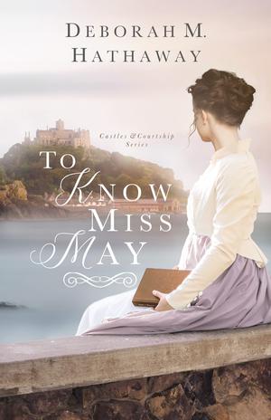 To Know Miss May by Deborah M. Hathaway