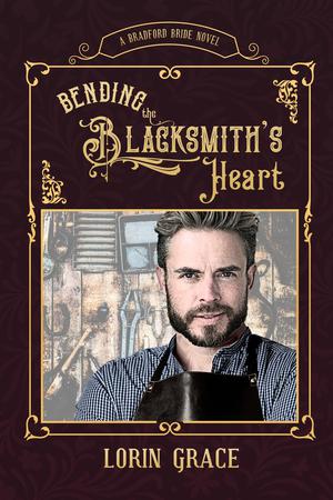 Bending the Blacksmith's Heart by Lorin Grace