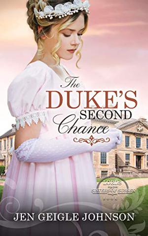 The Duke's Second Chance (Lords for the Sisters of Sussex #1)