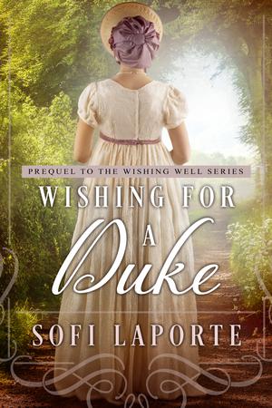 Wishing for a Duke by Sofi Laporte
