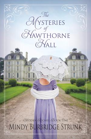 The Mysteries of Hawthorn Hall by Mindy Burbidge Strunk
