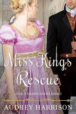Miss King's Rescue (Lonely Hearts #2)