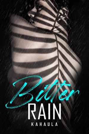 Bitter Rain by Kahaula