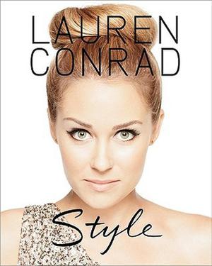 Lauren Conrad Style by Lauren Conrad