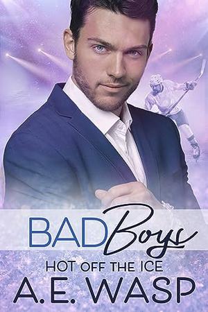 Bad Boys by A.E. Wasp