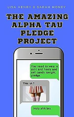 The Amazing Alpha Tau Pledge Project (Alpha Tau #3)