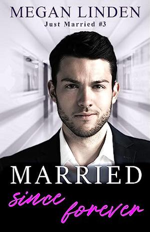 Married Since Forever (Just Married Trilogy #3)