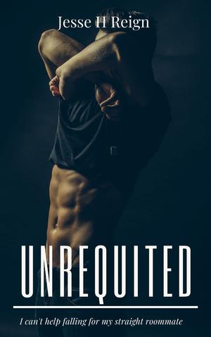 Unrequited by Jesse H. Reign