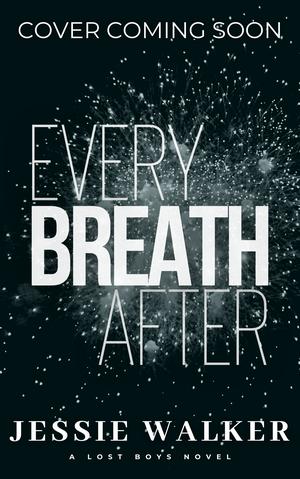 Every Breath After by Jessie Walker