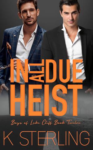 In All Due Heist (Boys of Lake Cliff #12)