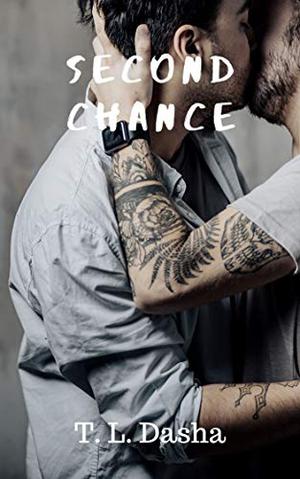 Second Chance by T.L. Dasha